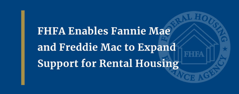 FHFA allows Fannie Mae and Freddie Mac to expand support for rental housing